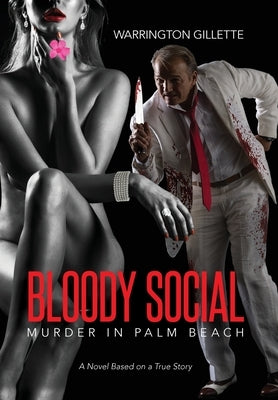 Bloody Social: Murder in Palm Beach by Gillette, Warrington