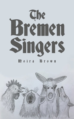 The Bremen Singers by Brown, Moira