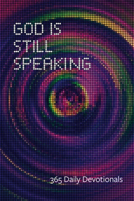 God Is Still Speaking: 365 Daily Devotionals, Second Edition by Dousa, Kaji