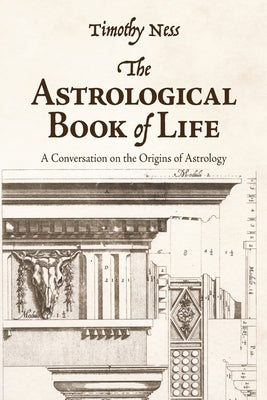 The Astrological Book of Life by Ness, Timothy