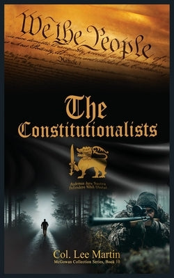 The Constitutionalists by Martin, Col Lee
