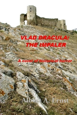 Vlad Dracula: The Impaler by Ernst, Albert A.