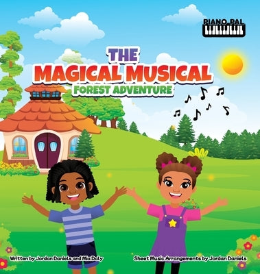 The Magical Musical Forest Adventure: A Beginning Piano Book for Children by Daniels, Jordan
