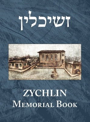 The memorial book of Zychlin (Żychlin, Poland) by Shamir, Ami