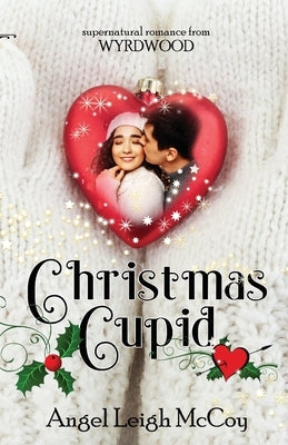 Christmas Cupid by McCoy, Angel Leigh