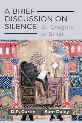 A Brief Discussion on Silence by St Gregory of Sinai