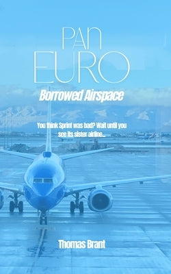 Borrowed Airspace by Brant, Thomas