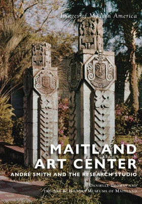 Maitland Art Center: André Smith and the Research Studio by Thomas, Danielle