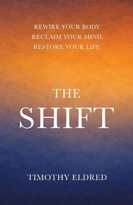 The Shift by Eldred, Timothy