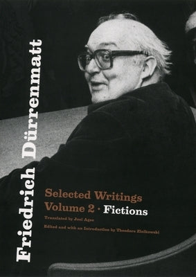 Friedrich Dürrenmatt: Selected Writings, Volume 2, Fictions Volume 2 by DÃ¼rrenmatt, Friedrich