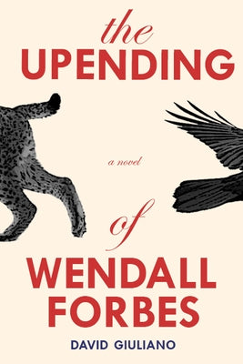 The Upending of Wendall Forbes by Giuliano, David
