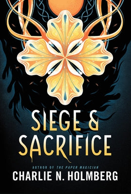 Siege and Sacrifice by Holmberg, Charlie N.