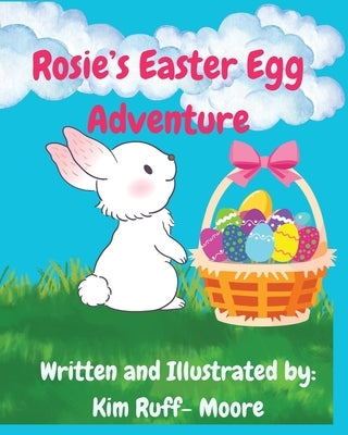 Rosie's Easter Egg Adventure by Ruff-Moore, Kim