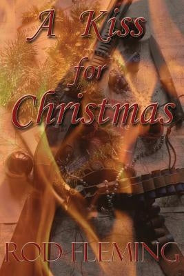 A Kiss for Christmas by Fleming, Rod