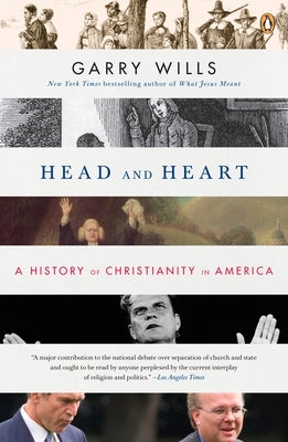Head and Heart: A History of Christianity in America by Wills, Garry