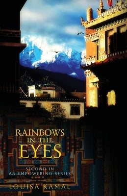 Rainbows in the Eyes by Kamal, Louisa
