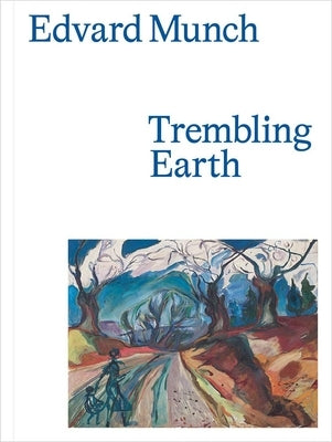 Edvard Munch: Trembling Earth by Smith, Ali