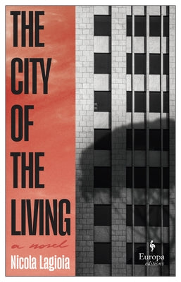 The City of the Living by Lagioia, Nicola