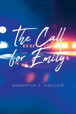 The Call for Emily by Sinclair, Samantha C.