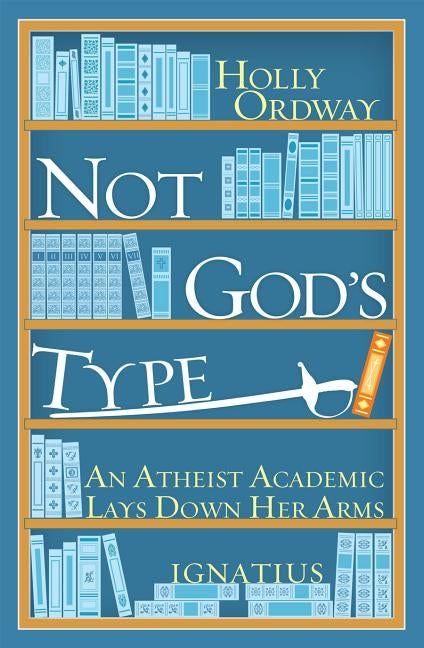 Not God's Type by Ordway, Holly