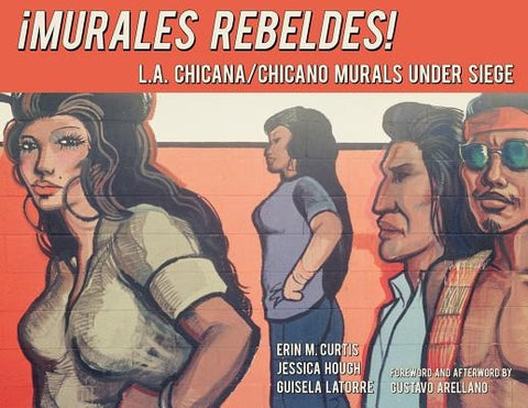 Murales Rebeldes! by Curtis, Erin M.