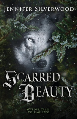 Scarred Beauty by Silverwood, Jennifer