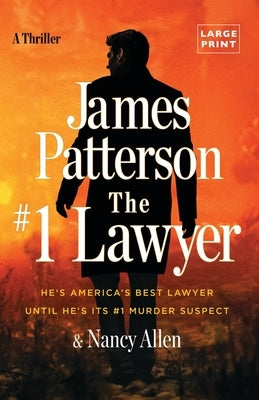 The #1 Lawyer: Patterson's Greatest Southern Legal Thriller Yet by Patterson, James