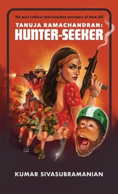 Tanuja Ramachandran: Hunter-Seeker by Sivasubramanian, Kumar