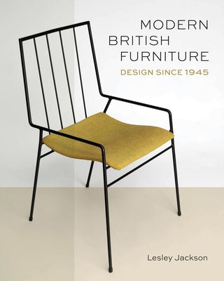 Modern British Furniture: Design Ingenuity Since 1945 by Jackson, Lesley