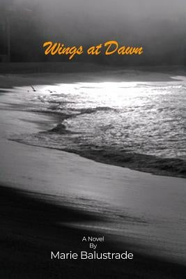 Wings at Dawn by Balustrade, Marie