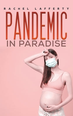 Pandemic in Paradise by Lafferty, Rachel