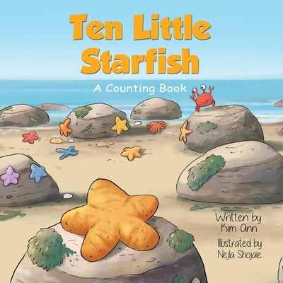 Ten Little Starfish: A Counting Book by Ann, Kim