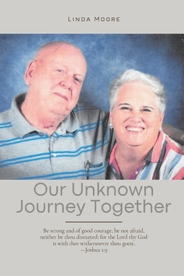 Our Unknown Journey Together by Moore, Linda