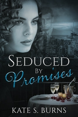 Seduced by Promises by Burns, Kate S.