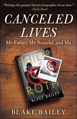 Canceled Lives: My Father, My Scandal, and Me by Bailey, Blake