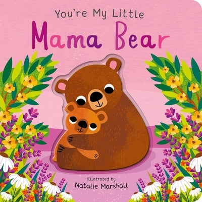 You're My Little Mama Bear by Edwards, Nicola