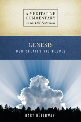 MC: Genesis: God Creates His People by Holloway, Gary