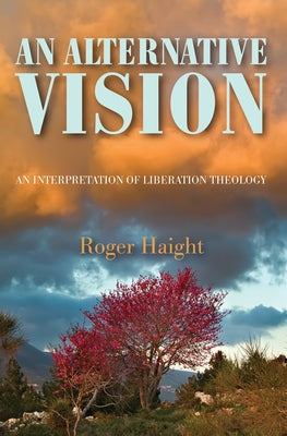 An Alternative Vision by Haight, Roger Sj