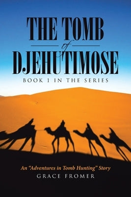 The Tomb of Djehutimose: Book 1 in the Series by Fromer, Grace