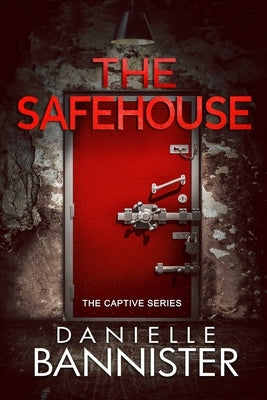 The Safehouse by Bannister, Danielle