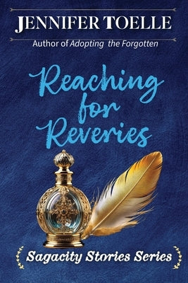 Reaching For Reveries by Toelle, Jennifer