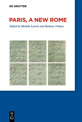 Paris, a New Rome by Lowrie, MichÃ¨le
