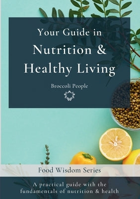 Your Guide in Nutrition & Healthy Living by Moras, Miriam