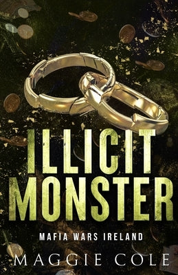 Illicit Monster (Discreet Cover): An Arranged Marriage Age Gap Dark Mafia Romance by Cole, Maggie