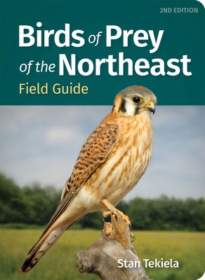 Birds of Prey of the Northeast Field Guide by Tekiela, Stan