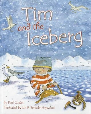 Tim and the Iceberg by Coates, Paul