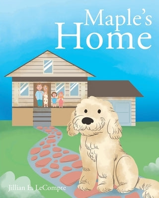 Maple's Home by LeCompte, Jillian E.