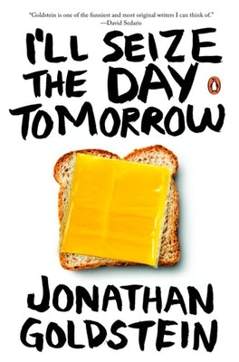 I'll Seize the Day Tomorrow by Goldstein, Jonathan