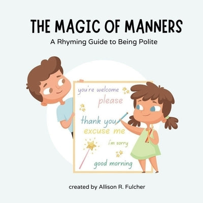 The Magic of Manners by Fulcher, Allison R.