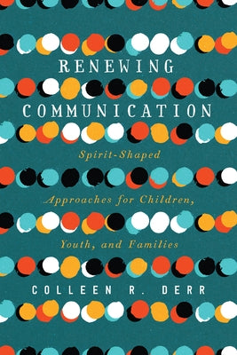 Renewing Communication by Derr, Colleen R.